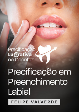 Cover for Precificação Lucrativa na Odonto: Precificação em Preenchimento Labial