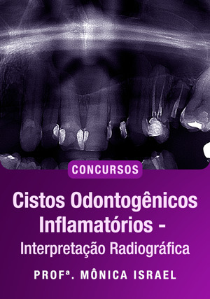 Cover for Cistos Odontogênicos Inflamatórios - Interpretação Radiográfica para Concursos
