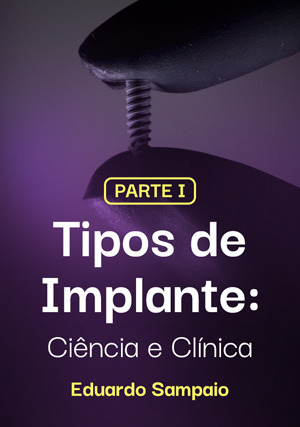 Cover for Tipos de Implante: Ciência e Clínica - Parte I