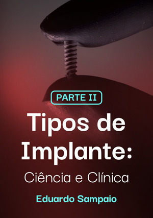 Cover for Tipos de Implante: Ciência e Clínica - Parte II