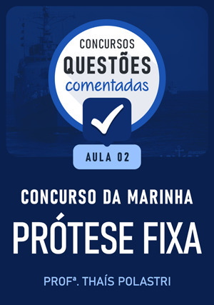 Cover for Questões Comentadas Marinha: Prótese Fixa para concursos - Aula 02