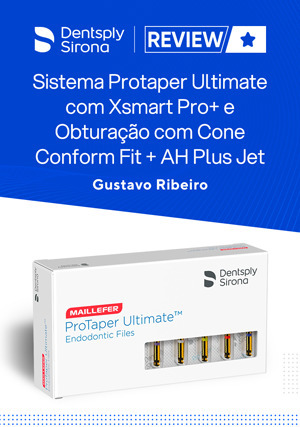 Cover for Review Dentsply Sirona: Sistema Protaper Ultimate com Xsmart Pro+ e Obturação com Cone Conform Fit + AH Plus Jet