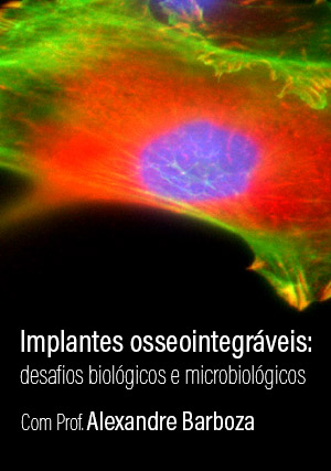 Cover for Implantes Osseointegráveis: Desafios Biológicos e Microbiológicos