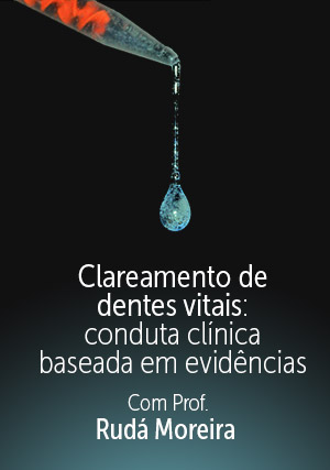Cover for Clareamento de Dentes Vitais: Conduta Clínica Baseada em Evidências