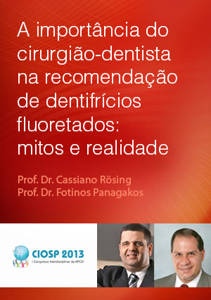 Cover for A importância do cirurgião-dentista na recomendação de dentifrícios fluoretados: mitos e realidade