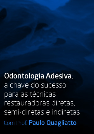 Cover for Odontologia Adesiva: a chave do sucesso para as técnicas restauradoras diretas, semi-diretas e indiretas