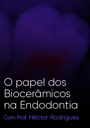 Cover for O Papel dos Biocerâmicos na Endodontia