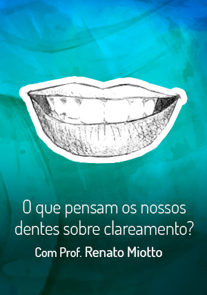 Cover for O Que Nossos Dentes Pensam do Clareamento?