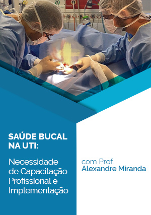 Cover for Saúde Bucal na UTI: Necessidade de Capacitação Profissional e Implementação