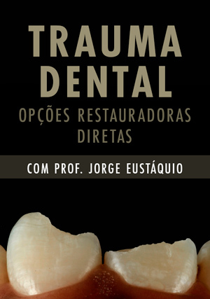Cover for Trauma Dental: Opções Restauradoras Diretas
