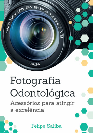 Cover for Fotografia Odontológica: Acessórios para atingir a excelência