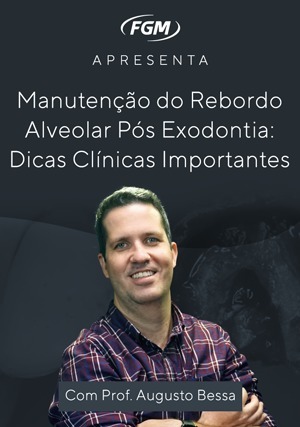 Cover for Manutenção do Rebordo Alveolar Pós Exodontia: Dicas Clínicas Importantes