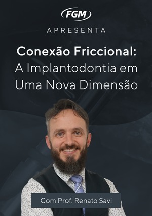 Cover for Conexão Friccional: A Implantodontia em Uma Nova Dimensão