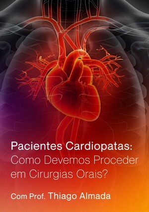 Cover for Pacientes Cardiopatas: Como Devemos Proceder em Cirurgias Orais?