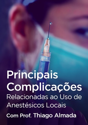 Cover for Principais Complicações Relacionadas ao Uso de Anestésicos Locais