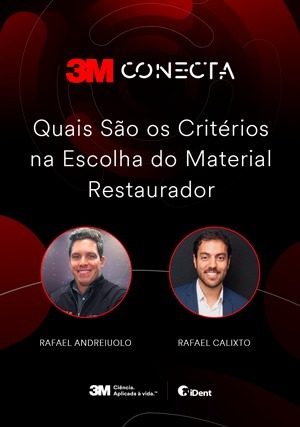 Cover for 3M Conecta: Quais São os Critérios na Escolha do Material Restaurador