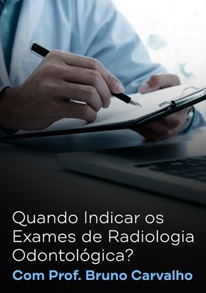 Cover for Quando Indicar os Exames de Radiologia Odontológica?