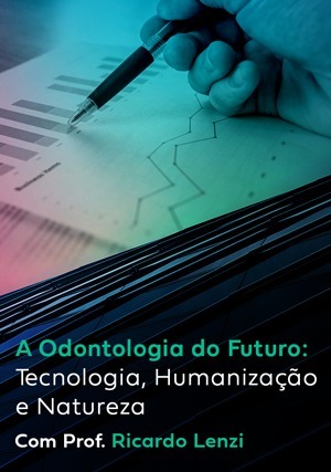 Cover for A Odontologia do Futuro: Tecnologia, Humanização e Natureza