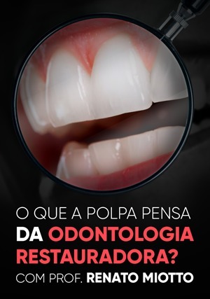 Cover for O que a Polpa Pensa da Odontologia Restauradora?