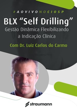 Cover for BLX Self Drilling: Gestão Dinâmica Flexibilizando a Indicação Clínica