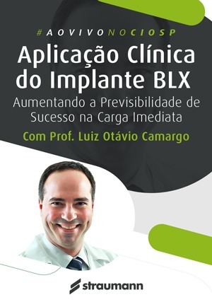 Cover for Aplicação Clínica do Implante BLX: Aumentando a Previsibilidade de Sucesso na Carga Imediata