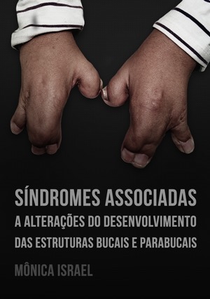 Cover for Síndromes Associadas a Alterações do Desenvolvimento das Estruturas Bucais e Parabucais