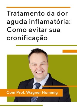 Cover for Tratamento da Dor Aguda Inflamatória: Como Evitar sua Cronificação