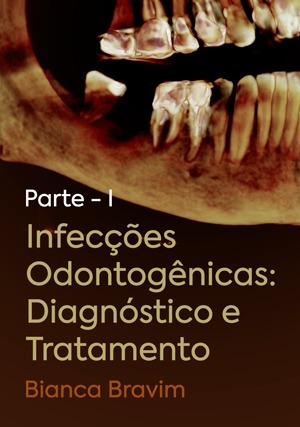 Cover for Infecções Odontogênicas: Diagnóstico e Tratamento - Parte I